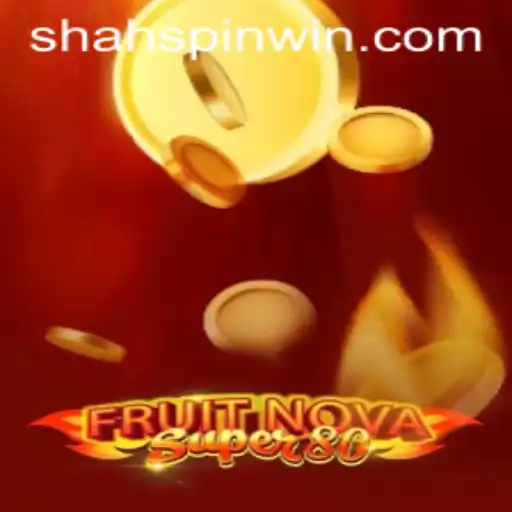 Exploring FruitNovaSuper80: A New Gaming Adventure with ShahSpin